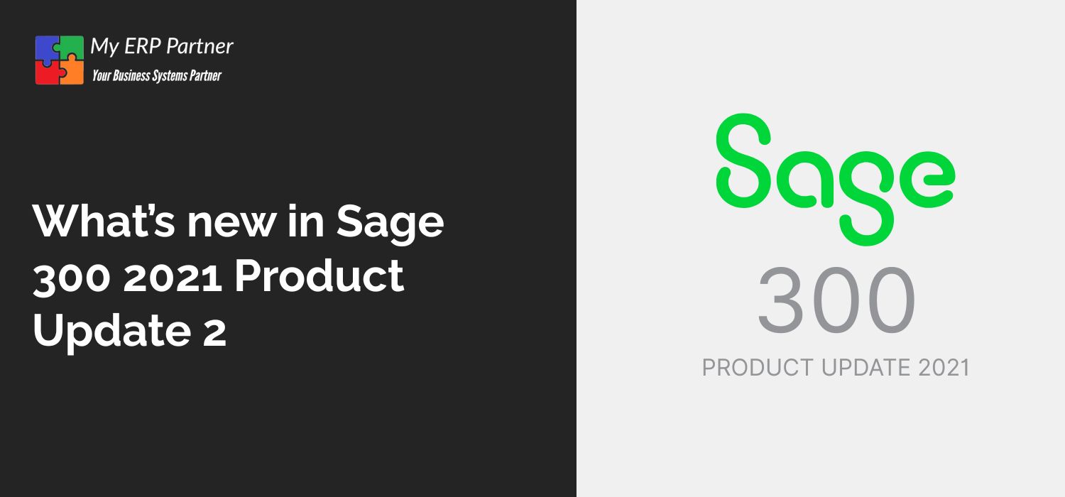 What's new in Sage 300 2021 Product Update 2