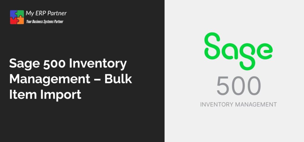 Sage 500 Inventory Management - Bulk Item Import