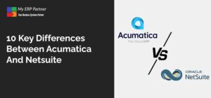 10 Key Differences Between Acumatica And Netsuite